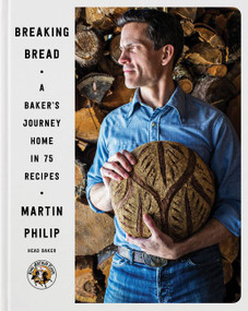 Breaking Bread (A Baker's Journey Home in 75 Recipes) by Martin Philip, 9780062447920