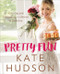 Pretty Fun (Creating and Celebrating a Lifetime of Tradition) by Kate Hudson, 9780062685766