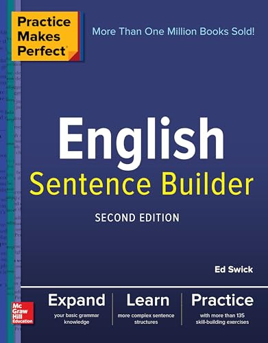 Practice Makes Perfect English Sentence Builder, Second Edition by Ed Swick, 9781260019230
