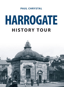 Harrogate History Tour by Paul Chrystal, 9781445666082