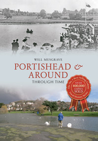 Portishead & Around Through Time by Will Musgrave, 9781445620657