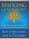 Bridging Generations (Transitioning Family Wealth and Values for a Sustainable Legacy) by Amy A. Castoro, Roy O. Williams, 9780998977317