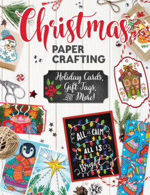 Christmas Papercrafting (Holiday Cards, Gift Tags, and More!) by Thaneeya McArdle, Robin Pickens, Angelea Van Dam, Valentina Harper, Valerie McKeehan, 9781497203433