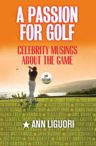 A Passion for Golf (Celebrity Musings About the Game) by Ann Ligouri, 9781589793040