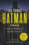 100 Things Batman Fans Should Know & Do Before They Die by Joseph McCabe, 9781629373980