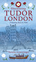 Discovering Tudor London (A Journey Back in Time) by Natalie Grueninger, 9780750970150