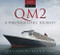 QM2 (A Photographic Journey) by Chris Frame, Rachelle Cross, Dr Stephen Payne, Captain Chris Wells, 9780750970303