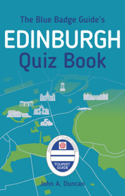 The Blue Badge Guide's Edinburgh Quiz Book by A. Duncan, 9780750983501