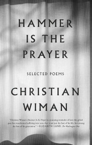 Hammer Is the Prayer (Selected Poems) - 9780374537319 by Christian Wiman, 9780374537319