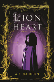 Lion Heart (A Scarlet Novel) - 9781681198217 by A. C. Gaughen, 9781681198217