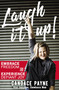 Laugh It Up! (Embrace Freedom and Experience Defiant Joy) by Candace Payne, 9780310350569