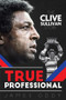 True Professional (The Clive Sullivan Story) by James Oddy, 9781785313103