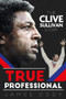 True Professional (The Clive Sullivan Story) by James Oddy, 9781785313103