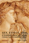 Sex, Ethics, and Communication (A Humanistic Approach to Conversations on Intimacy) by Valerie V. Peterson, 9781621314974