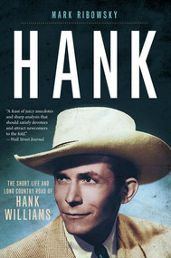 Hank (The Short Life and Long Country Road of Hank Williams) - 9781631493379 by Mark Ribowsky, 9781631493379