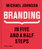 Branding (In Five and a Half Steps) by Michael Johnson, 9780500518960