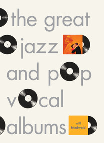 The Great Jazz and Pop Vocal Albums by Will Friedwald, 9780307379078