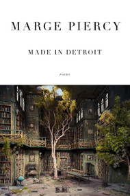 Made in Detroit (Poems) by Marge Piercy, 9780804173209