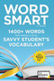 Word Smart, 6th Edition (1400+ Words That Belong in Every Savvy Student's Vocabulary) by The Princeton Review, 9781524710712