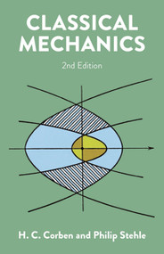 Classical Mechanics (2nd Edition) by H.C. Corben, Philip Stehle, 9780486680637