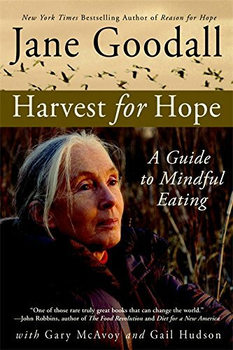 Harvest for Hope (A Guide to Mindful Eating) by Jane Goodall, Gary McAvoy, Gail Hudson, 9780446698214
