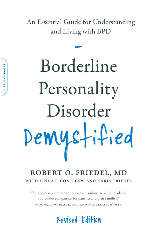 Borderline Personality Disorder Demystified, Revised Edition (An Essential Guide for Understanding and Living with BPD) by Robert O. Friedel, Linda F. Cox, Karin Friedel, 9780738220246