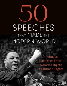 50 Speeches That Made the Modern World (Famous Speeches from Women's Rights to Human Rights) by Chambers, 9781473640948