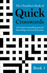 The Chambers Book of Quick Crosswords, Book 1 by Chambers, 9781473641228
