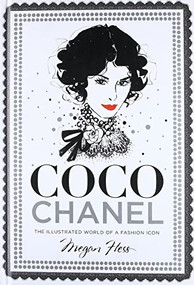 Coco Chanel (The Illustrated World of a Fashion Icon) by Megan Hess, 9781743790663