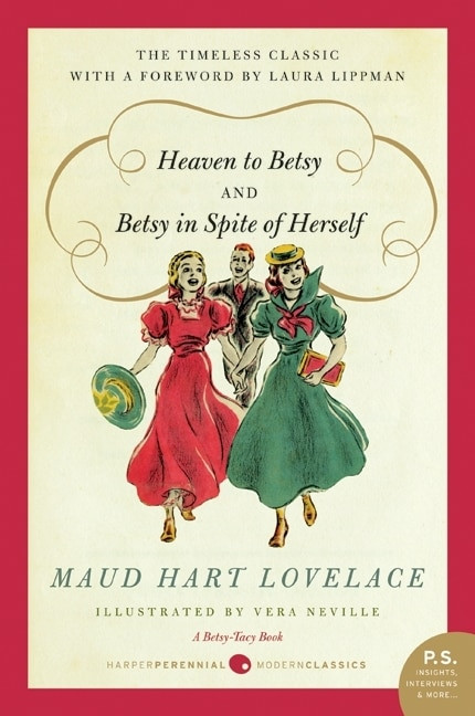 Heaven to Betsy/Betsy in Spite of Herself by Maud Hart Lovelace, 9780061794698