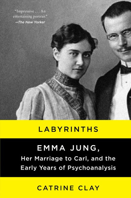 Labyrinths (Emma Jung, Her Marriage to Carl, and the Early Years of Psychoanalysis) - 9780062245144 by Catrine Clay, 9780062245144