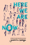 Here We Are Now by Jasmine Warga, 9780062324702