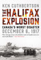 The Halifax Explosion (Canada's Worst Disaster) by Ken Cuthbertson, 9781443450256