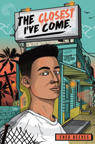 The Closest I've Come by Fred Aceves, 9780062488534