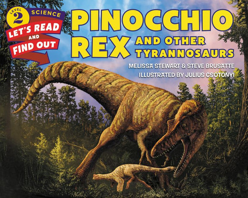 Pinocchio Rex and Other Tyrannosaurs by Melissa Stewart, Steve Brusatte, Julius Csotonyi, 9780062490919