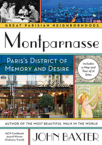 Montparnasse (Paris's District of Memory and Desire) by John Baxter, 9780062679048