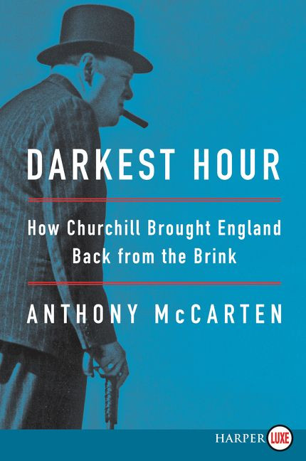 Darkest Hour (How Churchill Brought England Back from the Brink) - 9780062790767 by Anthony McCarten, 9780062790767