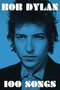100 Songs by Bob Dylan, 9781501173363