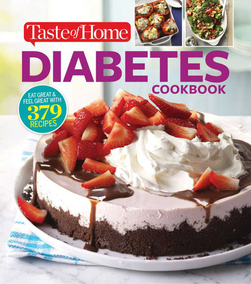 Taste of Home Diabetes Cookbook (Eat right, feel great with 370 family-friendly, crave-worthy dishes!) by Taste of Home, 9781617656835