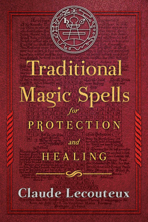 Traditional Magic Spells for Protection and Healing by Claude Lecouteux, 9781620556214