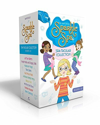 Sparkle Spa Spa-tacular Collection Books 1-10 (All That Glitters; Purple Nails and Puppy Tails; Makeover Magic; True Colors; Bad News Nails; A Picture-Perfect Mess; Bling It On!; Wedding Bell Blues; Fashion Disaster; Glam Opening!) by Jill Santopolo, 9781481499811