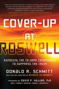 Cover-Up at Roswell (Exposing the 70-Year Conspiracy to Suppress the Truth) by Donald R. Schmitt, David Hajjar, 9781632651051