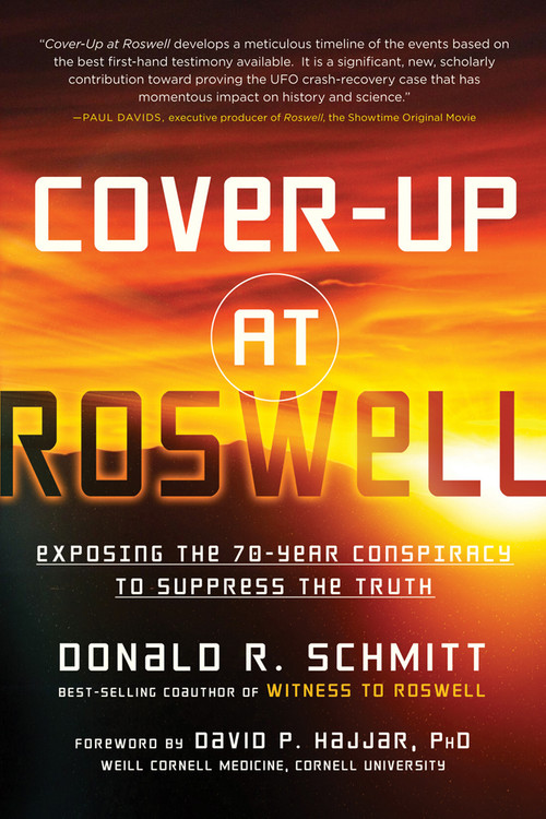 Cover-Up at Roswell (Exposing the 70-Year Conspiracy to Suppress the Truth) by Donald R. Schmitt, David Hajjar, 9781632651051