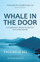 Whale in the Door by Pauline Le Bel, Elizabeth May, Richard Duncan, 9781987915488