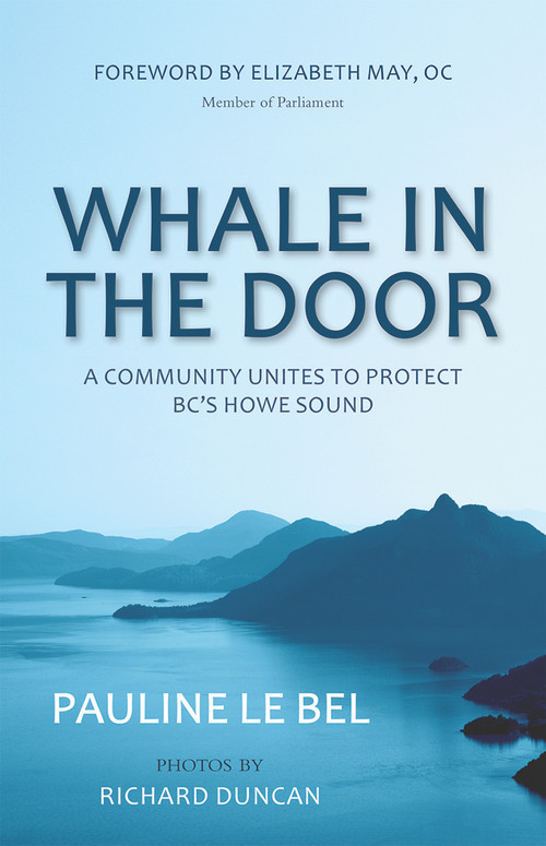 Whale in the Door by Pauline Le Bel, Elizabeth May, Richard Duncan, 9781987915488