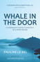 Whale in the Door by Pauline Le Bel, Elizabeth May, Richard Duncan, 9781987915488