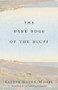 The Dark Edge of the Bluff by Ellene Glenn Moore, 9780998260457