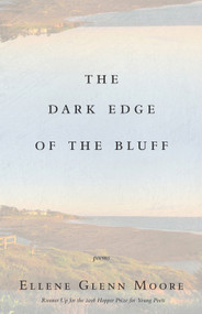 The Dark Edge of the Bluff by Ellene Glenn Moore, 9780998260457