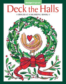 Deck the Halls Holiday Coloring Book by Valerie McKeehan, Jenny Newland, Robin Pickens, Angelea Van Dam, Thaneeya McArdle, 9781497202863