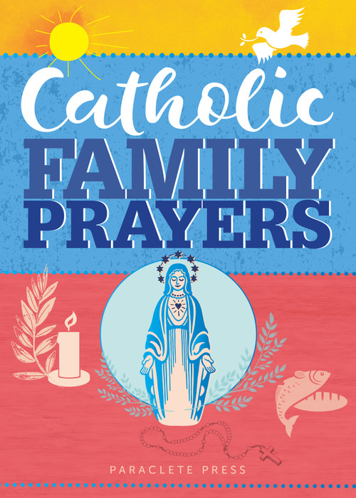 Catholic Family Prayers by Paraclete Press, 9781612619729